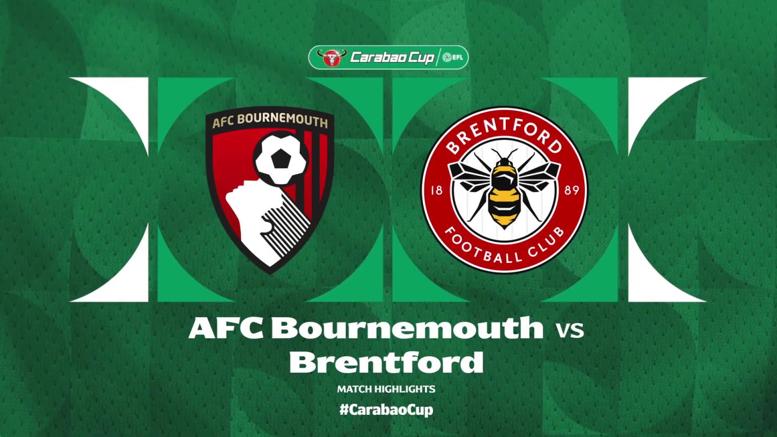 【集锦】英联杯-卡瓦略破门蒂亚戈建功 小蜜蜂2-0十人伯恩茅斯